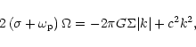 \begin{displaymath}2\left(\sigma + \omega_{\rm p} \right) \Omega = -2\pi G \Sigma \vert k\vert + c^2k^2,
\end{displaymath}