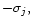 $-\sigma_j,$