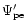 $\Psi_{\rm pe}'$
