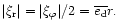 $\vert\xi_{\rm r}\vert= \vert\xi_{\varphi}\vert/2 = {\overline{e_{\rm d}}} r.$