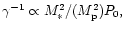 $\gamma^{-1} \propto M_*^2/(M_{\rm p}^2)P_{0
},$