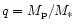 $q=M_{\rm p}/M_*$