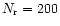 $N_{\rm r}=200$