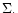 $\Sigma.$