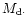 $M_{\rm d}.$