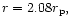 $r=2.08 r_{\rm p},$
