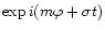 $\exp{ i (m\varphi +\sigma t)}$