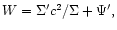 $W= \Sigma' c^2/\Sigma +\Psi',$