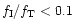 $f_{\rm I}/f_{\rm T} < 0.1$