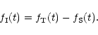 \begin{displaymath}f_{\rm I}(t) = f_{\rm T}(t) - f_{\rm S}(t).
\end{displaymath}