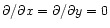 $\partial/\partial x=\partial/\partial y=0$