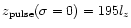 $z_{\rm pulse}(\sigma=0)=195l_z$