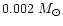 $0.002~M_\odot$