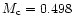 $M_{\rm c} = 0.498$