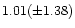 $1.01(\pm 1.38)$