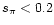 $s_{\pi}<0.2$