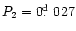 $P_2=0\hbox{$.\!\!^{\rm d}$ }027$