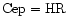 ${\rm Cep}={\rm HR}$