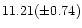 $11.21(\pm 0.74)$
