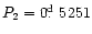 $P_2=0\hbox{$.\!\!^{\rm d}$ }5251$