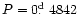 $P=0\hbox{$.\!\!^{\rm d}$ }4842$