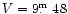 $V=9\hbox{$.\!\!^{\rm m}$ }48$