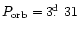 $P_{\rm orb}=3\hbox{$.\!\!^{\rm d}$ }31$