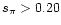 $s_{\pi }> 0.20$