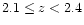 $2.1 \le z< 2.4$
