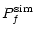 $\displaystyle P^{{\rm sim}}_f$