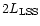 $2L_{\rm LSS}$