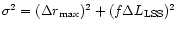 $\sigma ^2= (\Delta r_{{\rm max}})^2+(f\Delta L_{\rm LSS})^2$