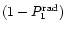 $(1-P^{{\rm rad}}_1)$