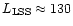 $L_{\rm LSS}\approx 130$