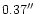 $0.37\hbox{$^{\prime\prime}$ }$