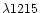 $\lambda1215$