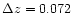$\Delta z = 0.072$