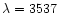 $\lambda=3537$