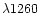 $\lambda 1260$