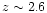$z\sim2.6$