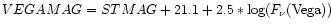 $VEGAMAG = STMAG + 21.1 + 2.5
*\log(F_{\nu}(\mathrm{Vega}))$
