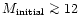 $M_{\rm initial} \mathrel{\mathchoice {\vcenter{\offinterlineskip\halign{\hfil
$...
...{\offinterlineskip\halign{\hfil$\scriptscriptstyle ...