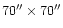$70''\times70''$