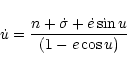 \begin{displaymath}\dot u={n+\dot \sigma+\dot e \sin u\over (1-e\cos u)}
\end{displaymath}