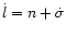 $\dot l= n + \dot \sigma$