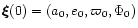 $\vec \xi(0)=(a_{0},e_{0},\varpi_{0},\Phi_{0})$