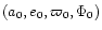 $(a_{0},e_{0},\varpi_{0},\Phi_{0})$