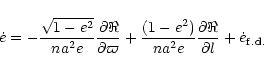 \begin{displaymath}\dot e = -{{\sqrt{1-e^2}}\over{na^2e}} {{\partial\Re}\over{\p...
...na^2e}} {{\partial\Re}\over{\partial l}} +\dot e_{ {\rm f.d.}}
\end{displaymath}
