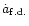 $\dot a_{ {\rm f.d.}}$