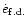 $\dot e_{ {\rm f.d.}}$